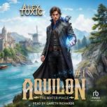 Aquilon The Water Mage 1, Alex Toxic