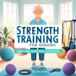 Strength Training for Seniors, Zane Ryder