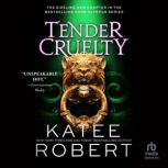 Tender Cruelty, Katee Robert