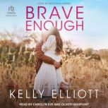 Brave Enough, Kelly Elliott