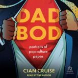 Dad Bod, Cian Cruise