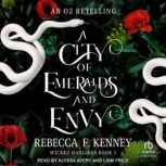 A City of Emeralds and Envy, Rebecca F. Kenney