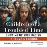 Children of a Troubled Time, Margaret A. Hagerman