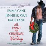 All I Want for Christmas is a Cowboy, Jennifer Ryan