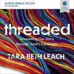 Threaded Audio Bible Studies, Tara Beth Leach