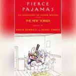 Fierce Pajamas Selected Humor Writing from The New Yorker, David Remnick
