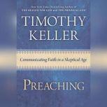 Preaching Communicating Faith in an Age of Skepticism, Timothy Keller