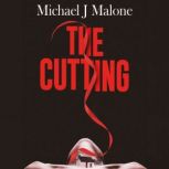The Cutting, Michael J. Malone