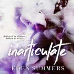 Inarticulate, Eden Summers