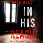 In His Reach An Eve Hope FBI Suspens..., Kate Bold