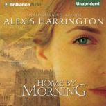 Home by Morning, Alexis Harrington