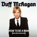 How to Be a Man, Duff McKagan