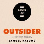 The Power of the Outsider, Samuel Kasumu