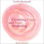 Centering Prayer and Inner Awakening, Cynthia Bourgeault
