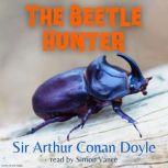 The BeetleHunter, Sir Arthur Conan Doyle