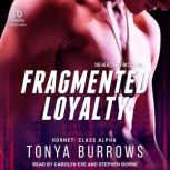 Fragmented Loyalty, Tonya Burrows