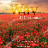 The Way of Discernment, Elizabeth Liebert