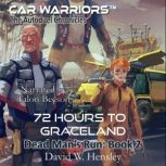 72 Hours to Graceland, David W. Hensley