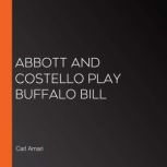 Abbott and Costello play Buffalo Bill..., Carl Amari