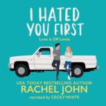 I Hated You First, Rachel John