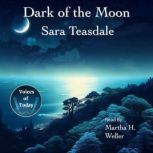 Dark of the Moon, Sara Teasdale
