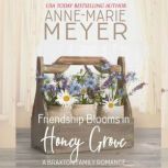 Friendship Blooms in Honey Grove, AnneMarie Meyer