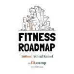 Fitness Roadmap, Ashraf Kamel