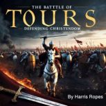 The Battle of Tours, Harris Ropes