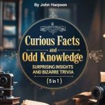Curious Facts and Odd Knowledge, John Harpoon