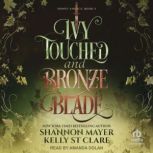 Ivy Touched and Bronze Blade, Shannon Mayer