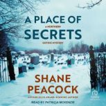 A Place of Secrets, Shane Peacock