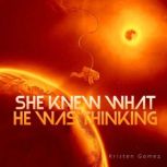She Knew What He Was Thinking, Kristen Gomez