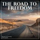 The Road to Freedom Book Summary  A..., Miles Thatcher