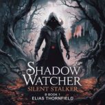 Shadow Watcher Silent Stalker  Book ..., Damien Wraithmoor