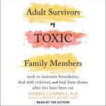Adult Survivors of Toxic Family Membe..., PhD Campbell