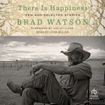 There Is Happiness, Brad Watson
