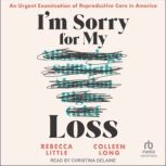 Im Sorry for My Loss, Colleen Long