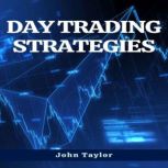 DAY TRADING STRATEGIES, John Taylor