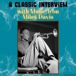 A Classic Interview with Music Icon M..., Miles Davis