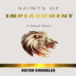 Saints of Impeachment, Victor Ehighaleh