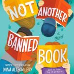 Not Another Banned Book, Dana Alison Levy