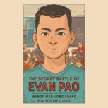 The Secret Battle of Evan Pao, Wendy WanLong Shang