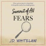 Summit of all Fears, J.D. Whitelaw