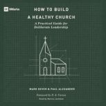 How to Build a Healthy Church, Mark Dever