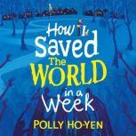 How I Saved the World in a Week, Polly HoYen
