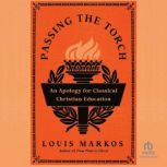 Passing the Torch, Louis Markos