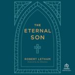 The Eternal Son, Robert Letham