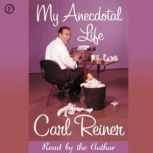 My Anecdotal Life, Carl Reiner