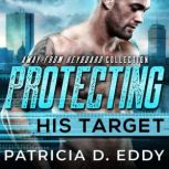 Protecting His Target A Protector Romance, Patricia D. Eddy