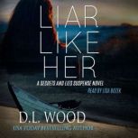 Liar Like Her, D.L. Wood